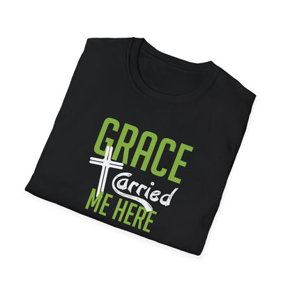 Grace Carried Me Here T-Shirt