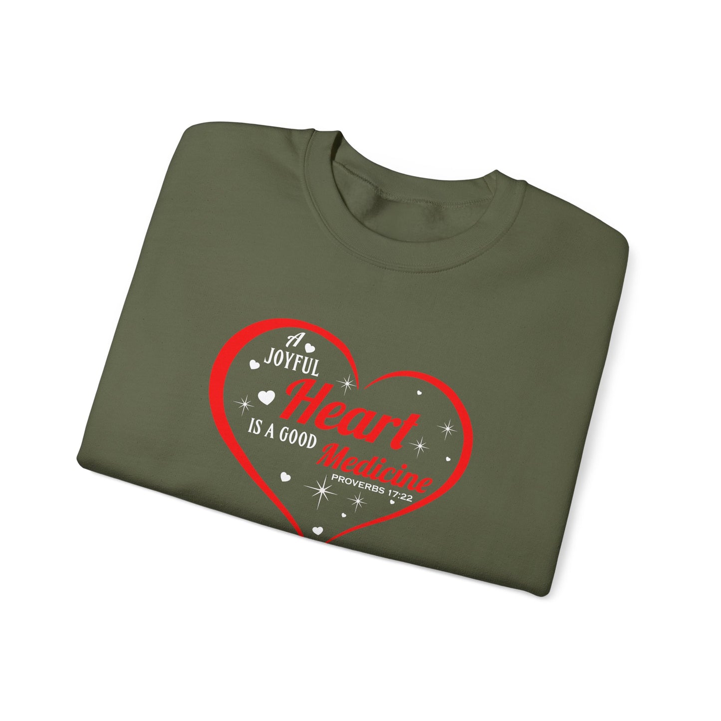 A Joyful Heart is a Good Medicine Sweatshirt