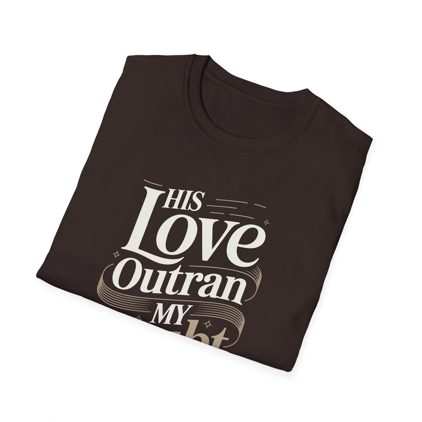 His Love Outran My Doubt T-Shirt