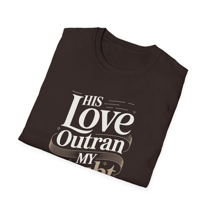 His Love Outran My Doubt T-Shirt