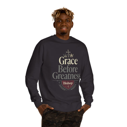 Grace Before Greatness Sweatshirt — Inspirational Christian Crewneck (Bishop)