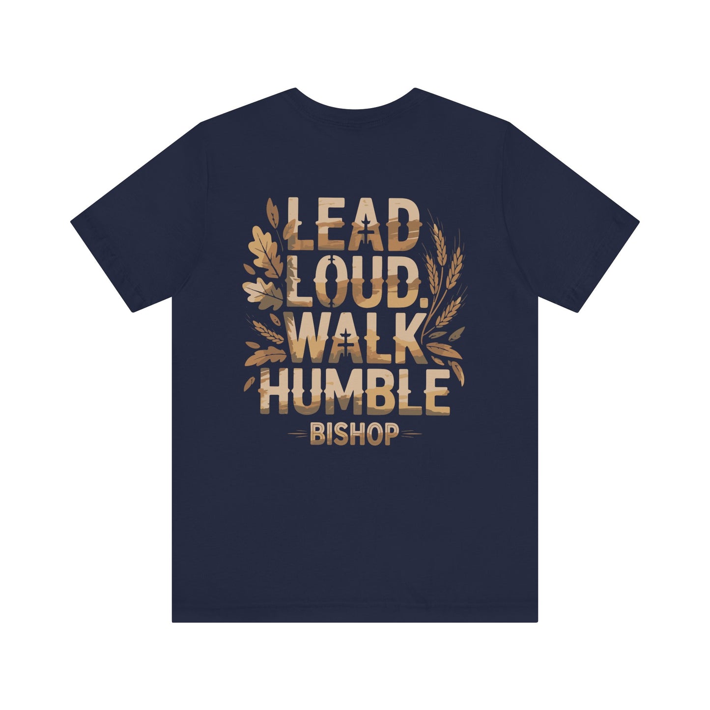 Lead Loud Walk Humble Tee — Inspirational Christian Faith Shirt (Bishop)