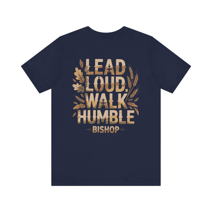 Lead Loud Walk Humble Tee — Inspirational Christian Faith Shirt (Bishop)