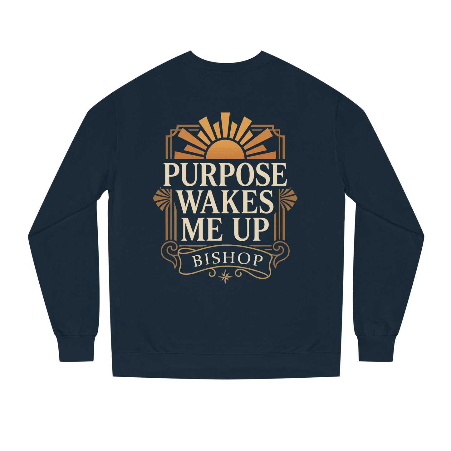 Purpose Wakes Me Up Sweatshirt — Inspirational Graphic Crewneck