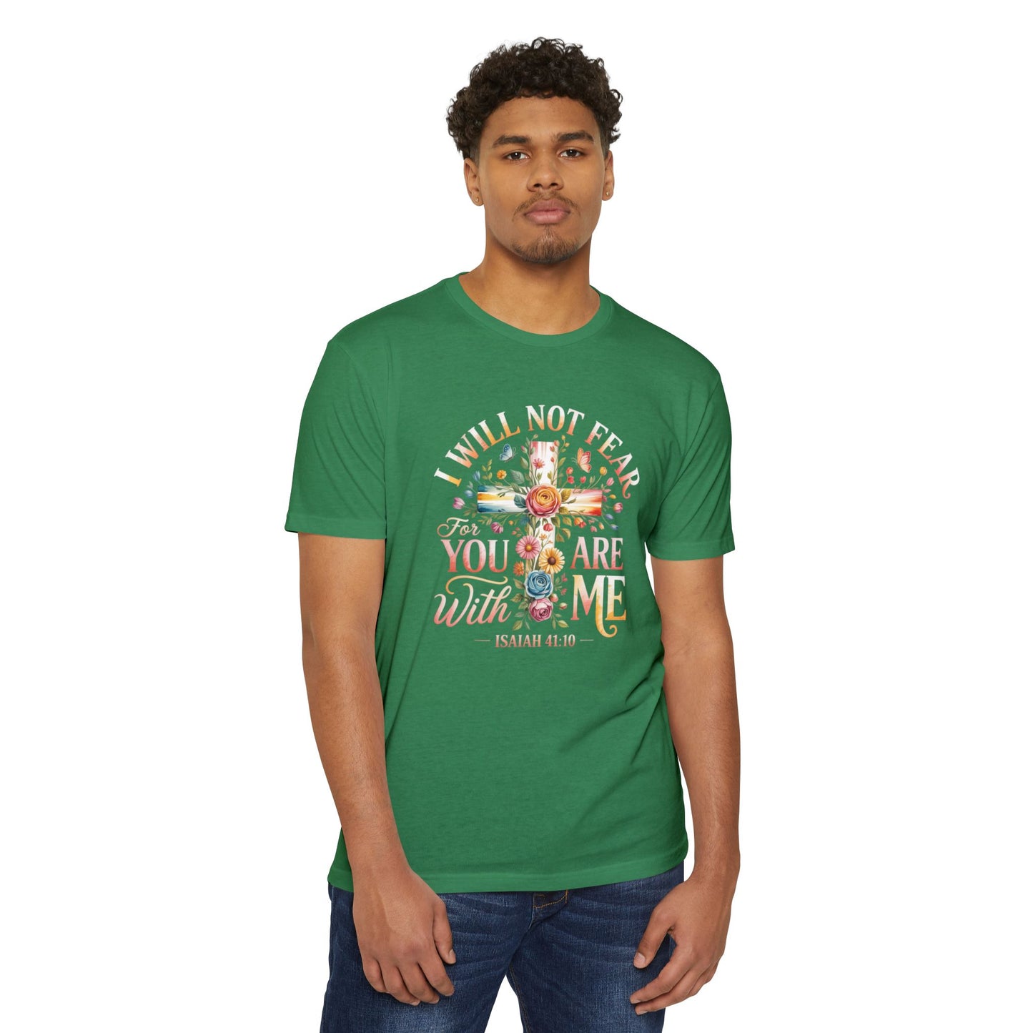 I Will Not Fear Floral Cross T-Shirt — “For You Are With Me” Isaiah 41:10 Christian Tee