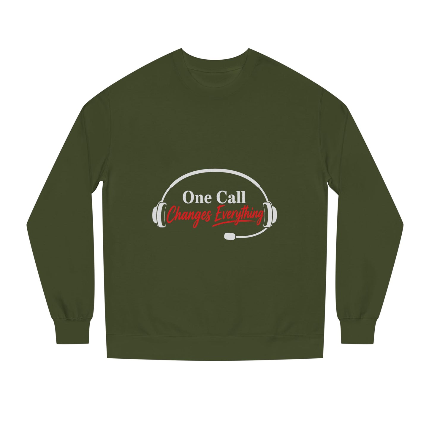 One Call Changes Everything Sweatshirt