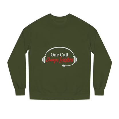 One Call Changes Everything Sweatshirt