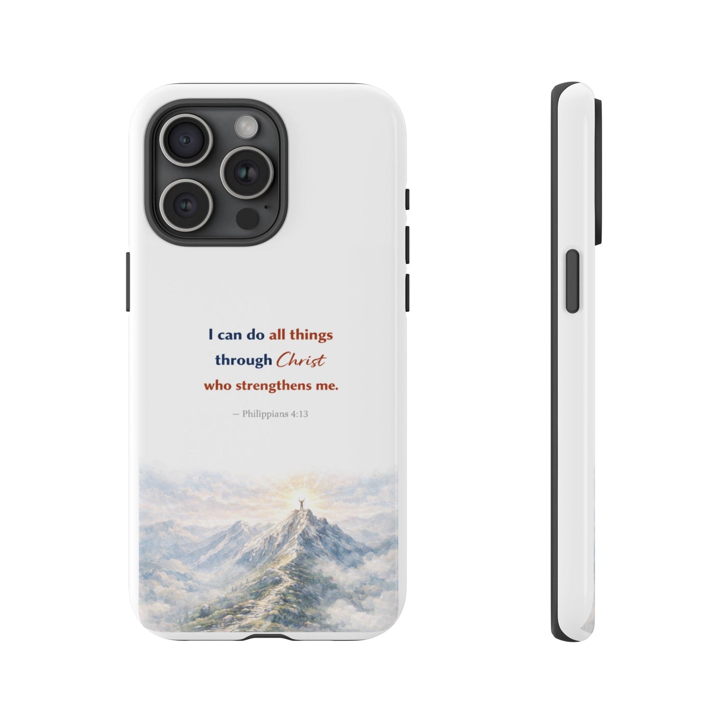 Christian Phone Case – “I Can Do All Things Through Christ” Inspirational Tough Case