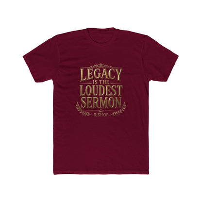 T‑Shirt — "Legacy Is The Loudest Sermon" Inspirational Christian Tee