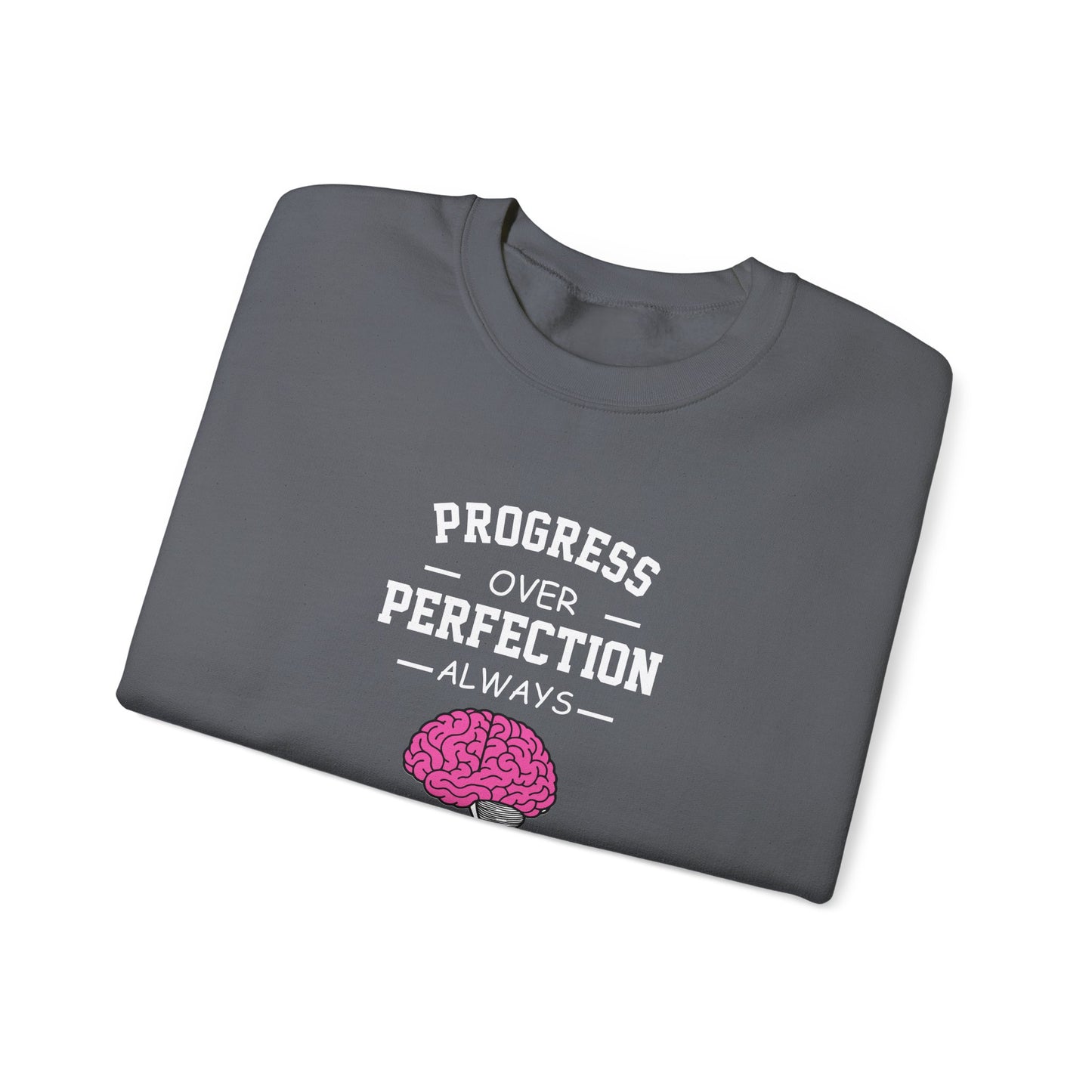 Progress Over Perfection  Sweatshirt