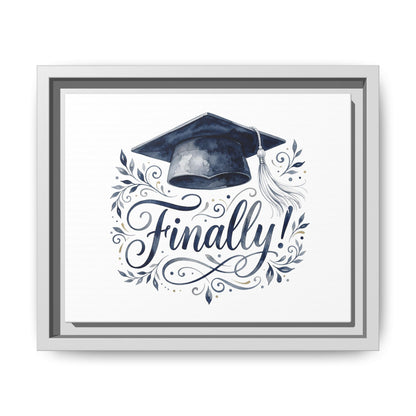 Graduation Canvas Print — “Finally!” Framed Art with Graduation Cap