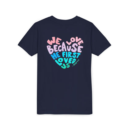 Youth Tee — "We Love Because He First Loved Us" Heart Design
