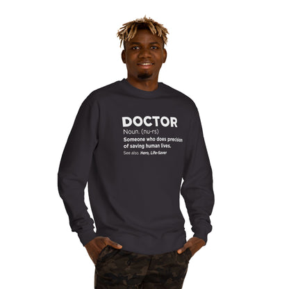 Doctor Definition Sweatshirt — 'Doctor: Someone who does precision of saving human lives' Crewneck