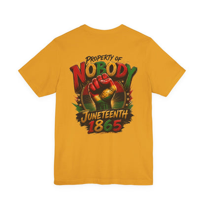 Juneteenth 'Property of Nobody' Graphic Tee — Juneteenth 1865 Celebration Shirt