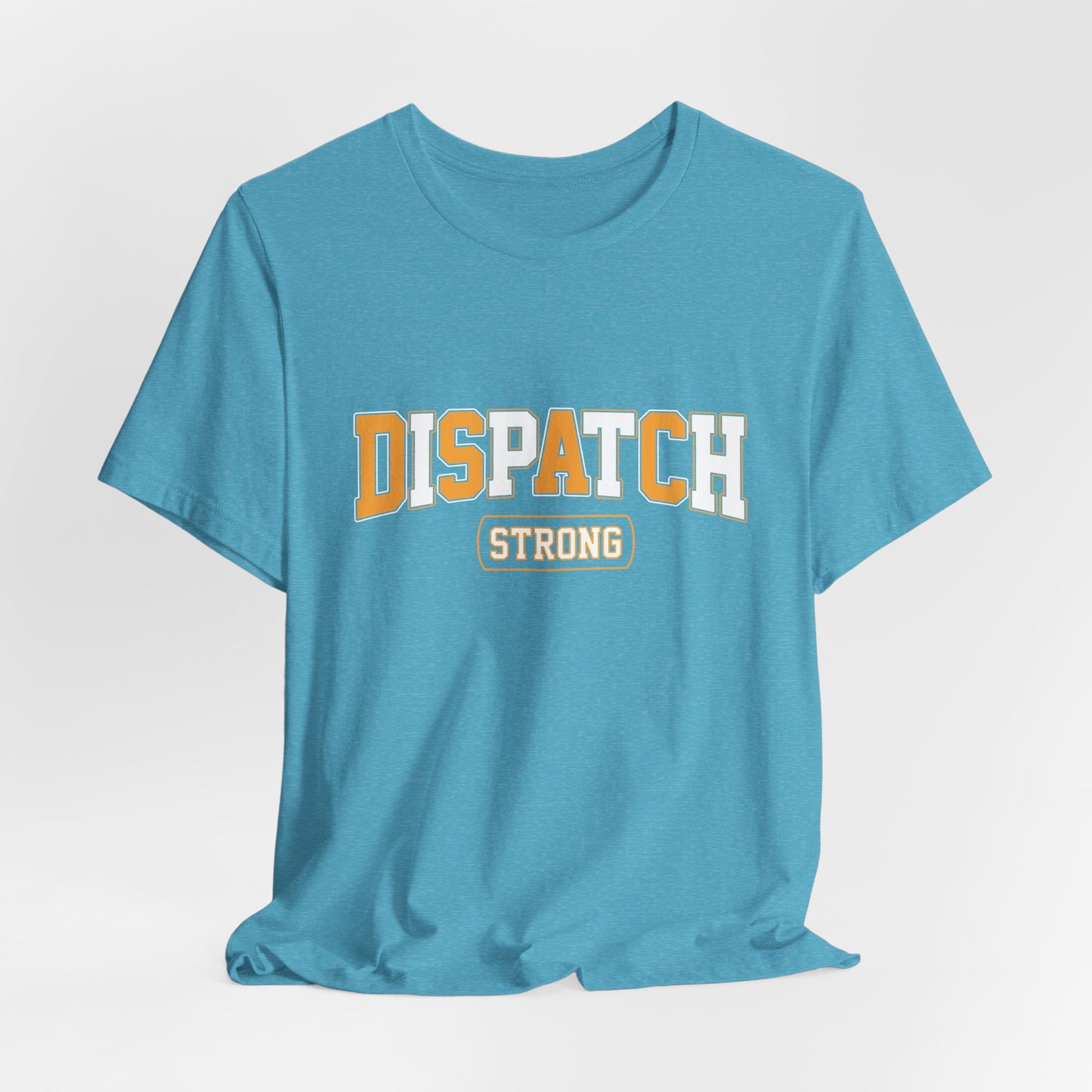 Dispatch Strong T‑Shirt — Bold Rescue Dispatcher Tee