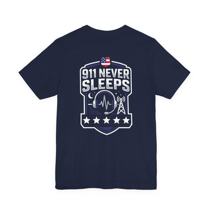 911 Never Sleeps Tee — Emergency Dispatcher / First Responder Tribute Shirt