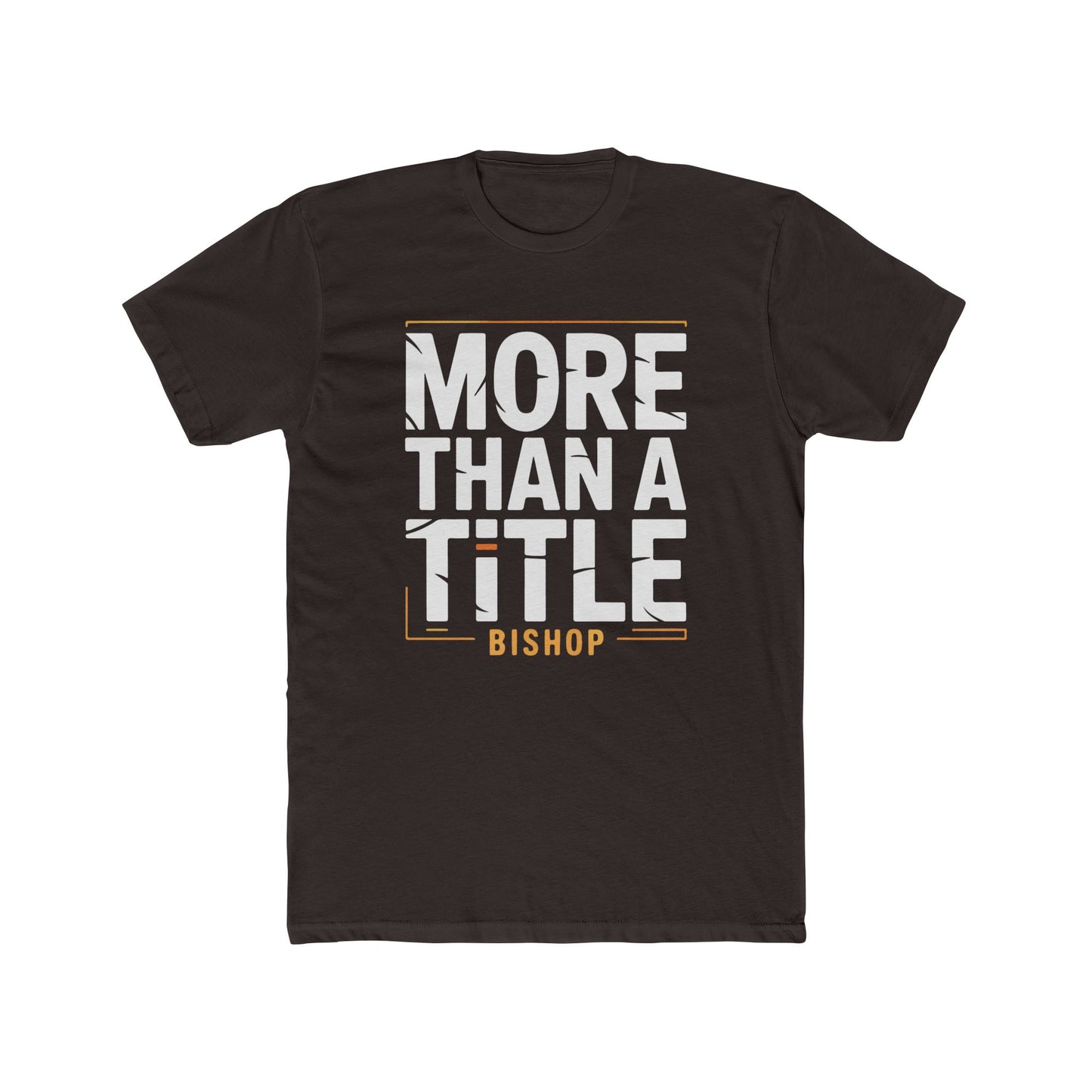 More Than a Title Bishop T‑Shirt
