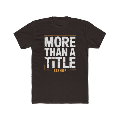More Than a Title Bishop T‑Shirt