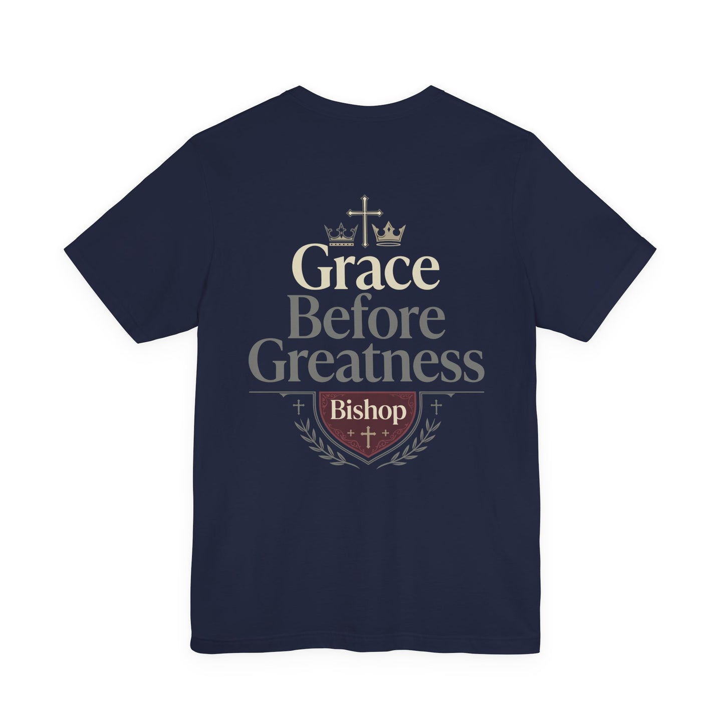 Grace Before Greatness T-Shirt — Bishop Inspirational Faith Tee
