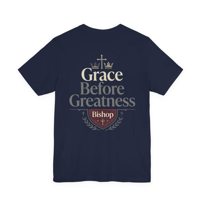 Grace Before Greatness T-Shirt — Bishop Inspirational Faith Tee