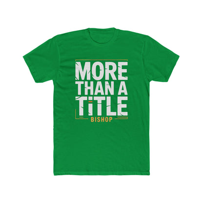 More Than a Title Bishop T‑Shirt