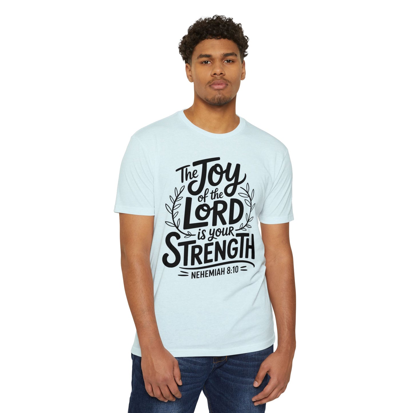 Christian T-Shirt — “The Joy of the Lord Is Your Strength” Nehemiah 8:10 Inspirational Tee