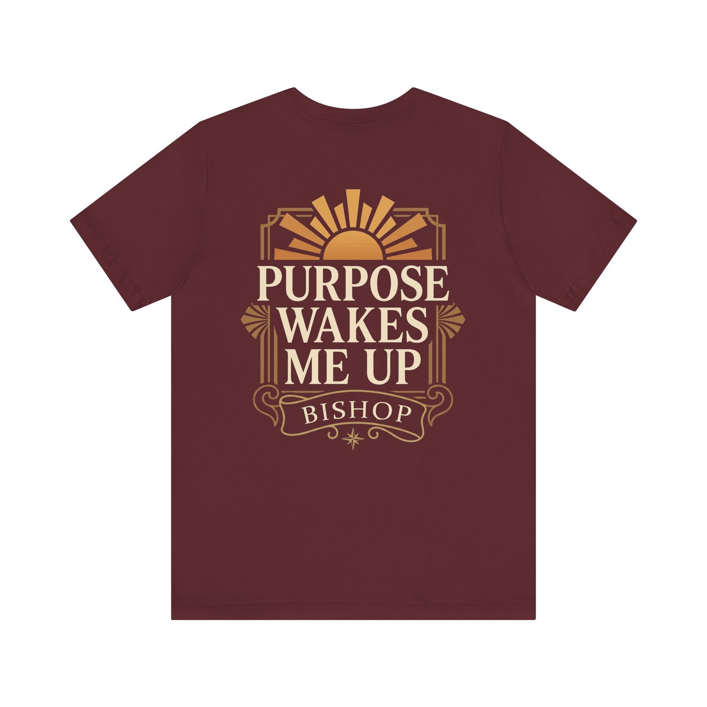 Purpose Wakes Me Up Tee — Inspirational Bishop Shirt