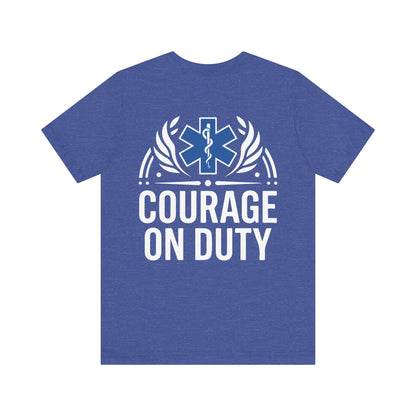 Courage On Duty EMS T-Shirt — Paramedic/EMT Tribute Tee