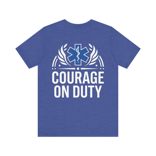Courage On Duty EMS T-Shirt — Paramedic/EMT Tribute Tee