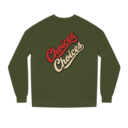 Choices Choices Crewneck Sweatshirt – Retro Script Graphic Pullover