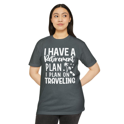 Retirement Travel T-Shirt — "I Have a Retirement Plan I Plan on Traveling"