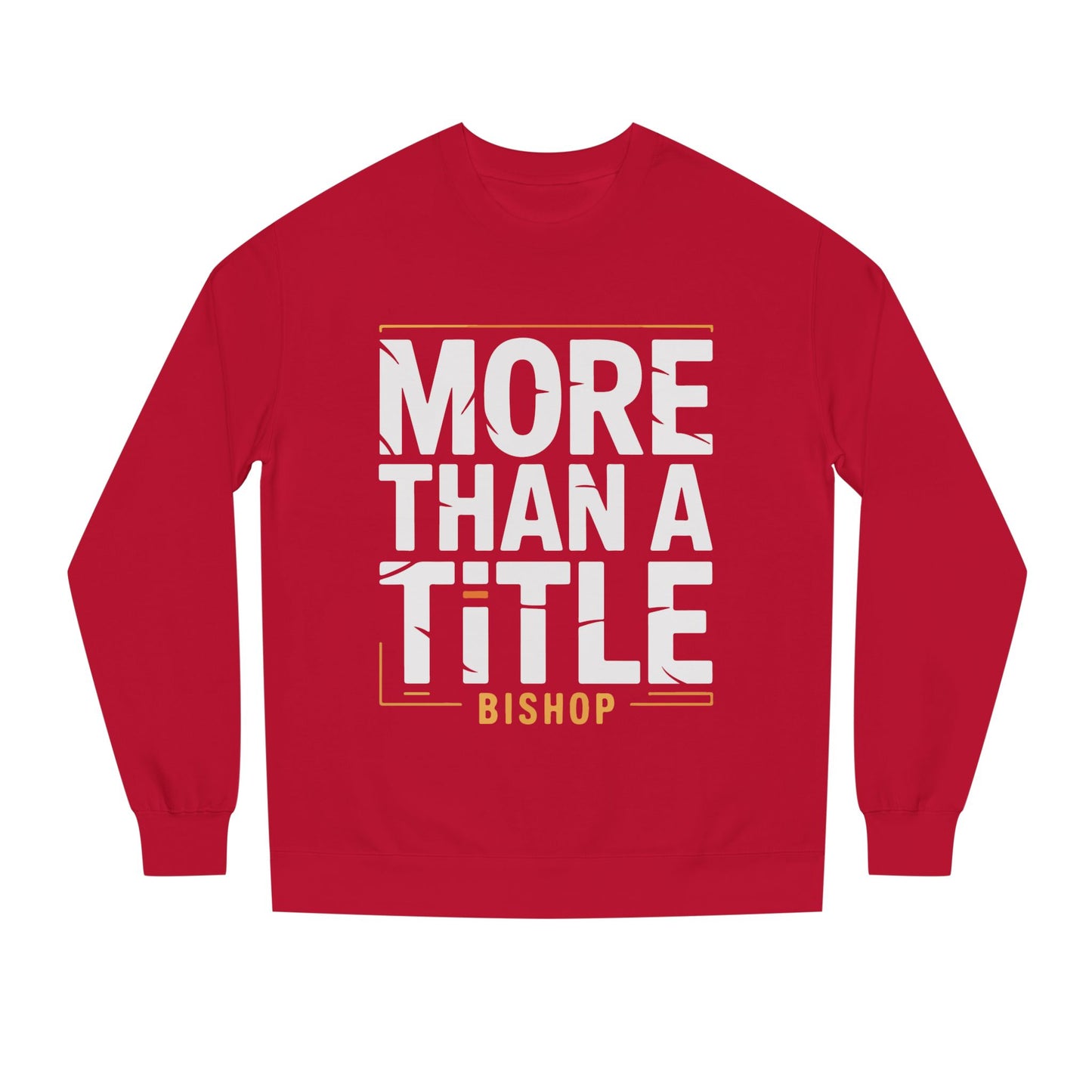 More Than a Title Bishop Sweatshirt — Inspirational Crewneck for Faith Leaders