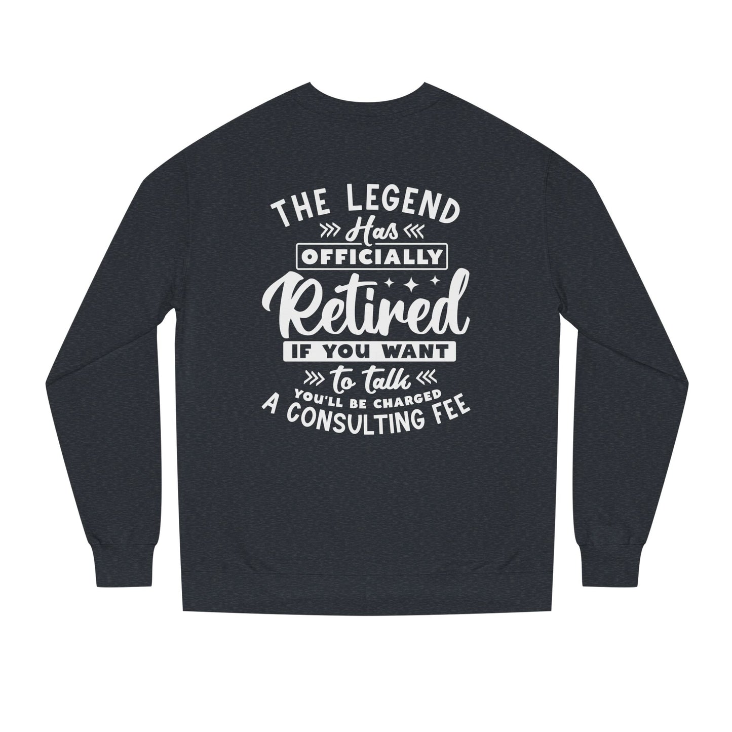 Retired Legend Sweatshirt — "The Legend Has Officially Retired" Retirement Gift