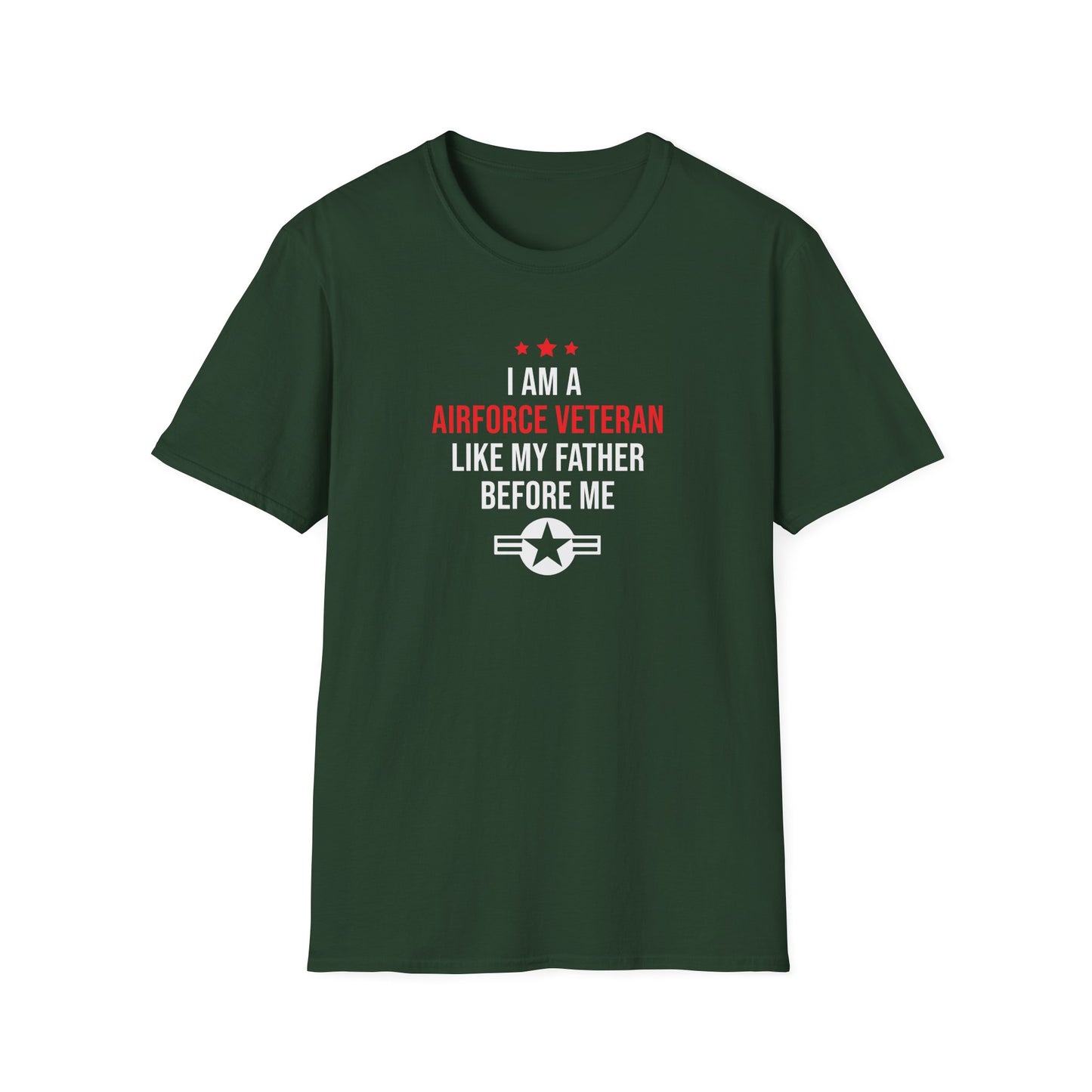 "I Am A Airforce Veteran Like My Father Before Me" T-Shirt