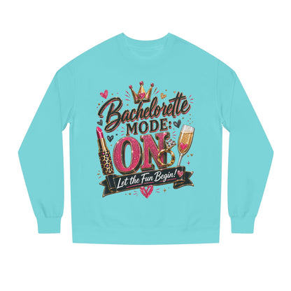 Bachelorette Mode On Sweatshirt — 'Let the Fun Begin' Party Crewneck