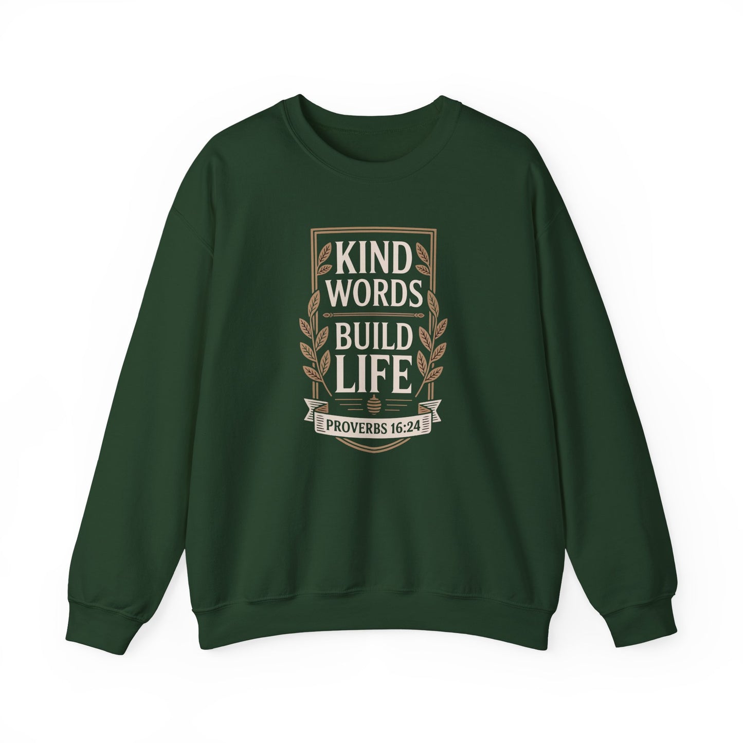 Kind Words Build Life - Proverbs 16:24 Sweatshirt
