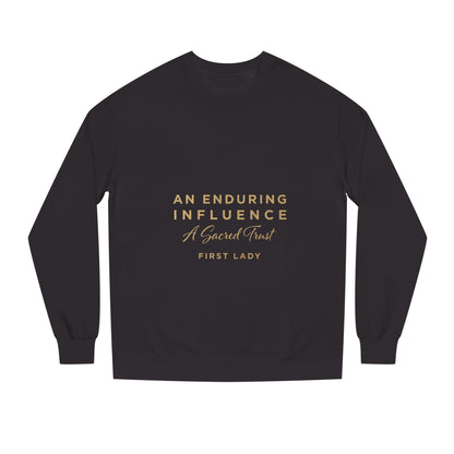 An Enduring Influence Crewneck Sweatshirt — "A Sacred Trust" First Lady Graphic