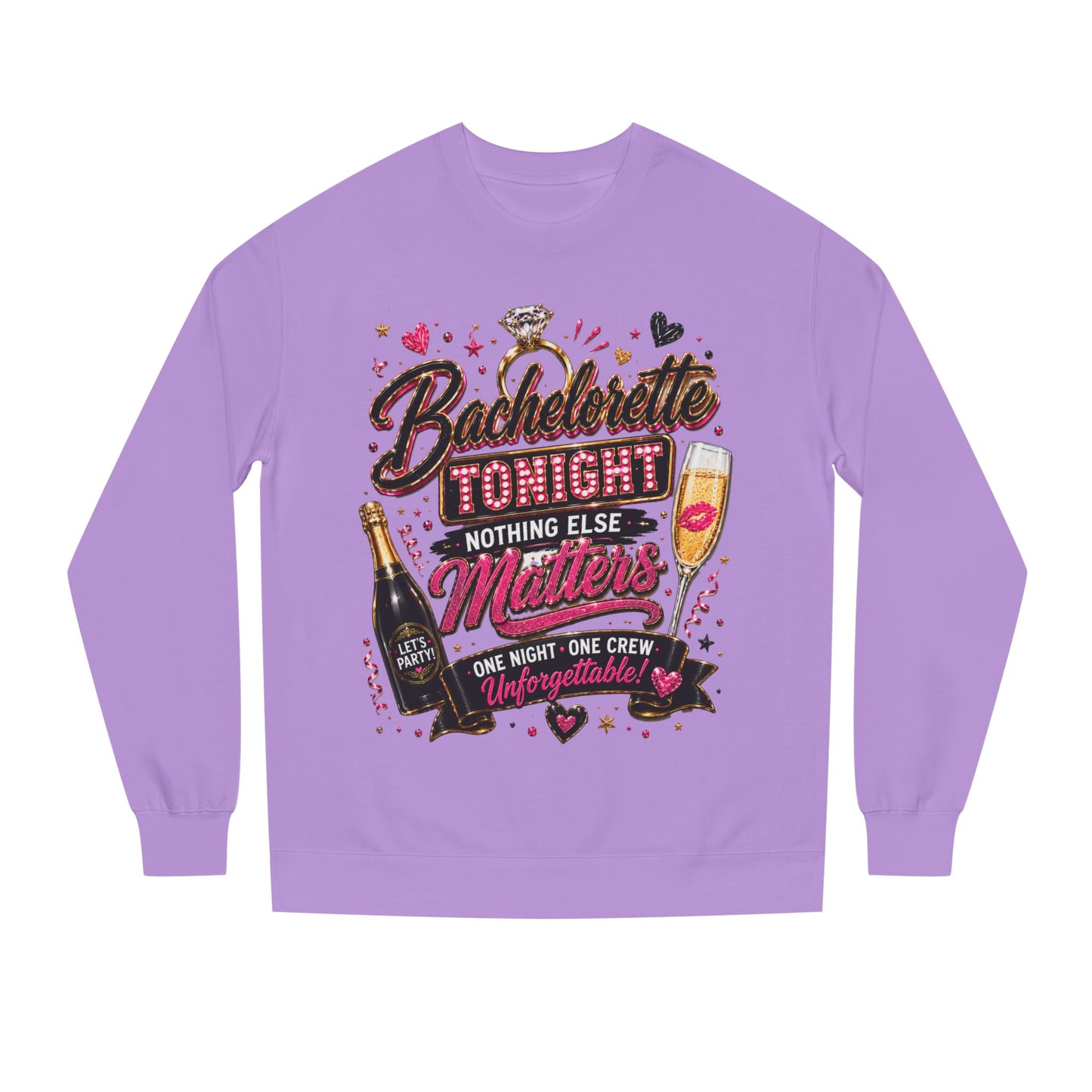Bachelorette Tonight Sweatshirt — "Nothing Else Matters" Party Crew