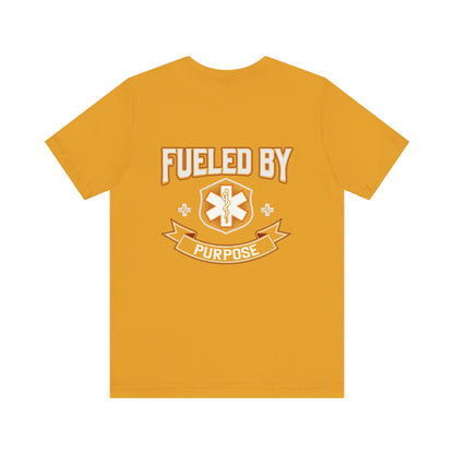 Fueled By Purpose EMS T-Shirt — Paramedic/EMT Rescue Tee