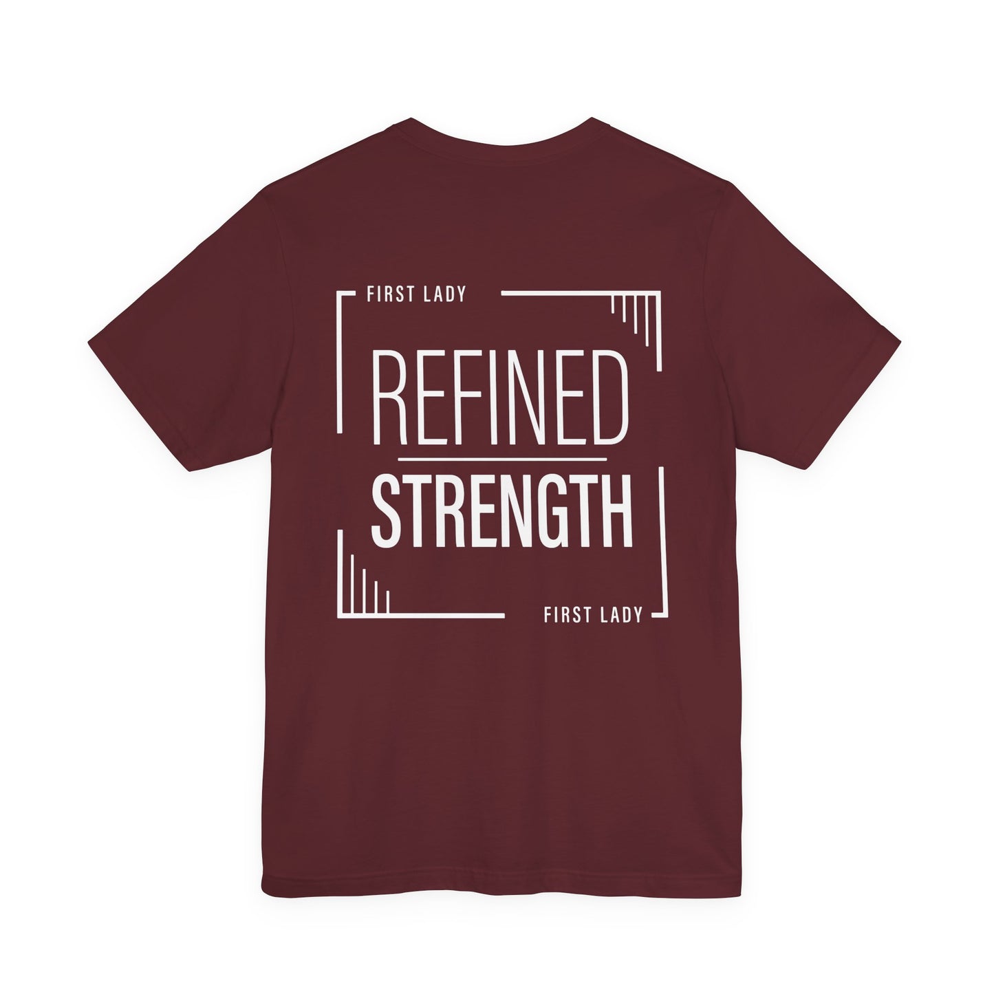 Refined Strength Tee — "First Lady" Inspirational Short Sleeve Shirt