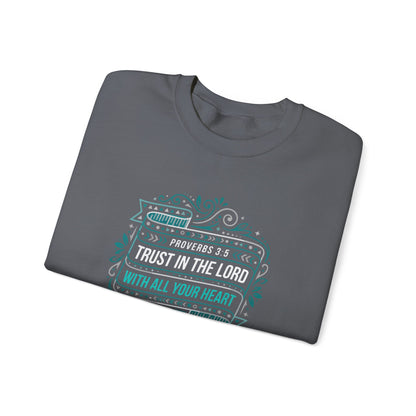 Proverbs 3:5 Trust in the Lord with All Your Heart Sweatshirt
