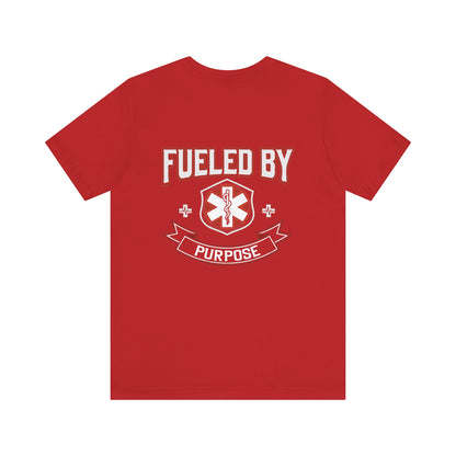 Fueled By Purpose EMS T-Shirt — Paramedic/EMT Rescue Tee