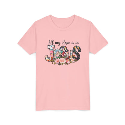 Youth Tee — "All My Hope Is in Jesus" Floral Christian Shirt