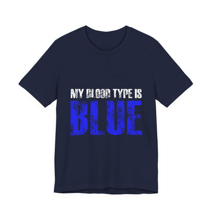 My Blood Type Is Blue T-Shirt — Funny Political / Team Blue Pride Tee