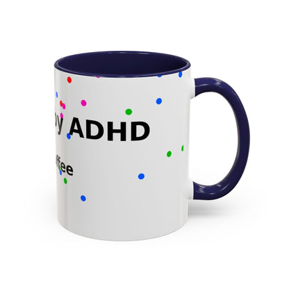 ADHD and Coffee Accent Mug — Funny Neurodivergent Gift (11/15oz)