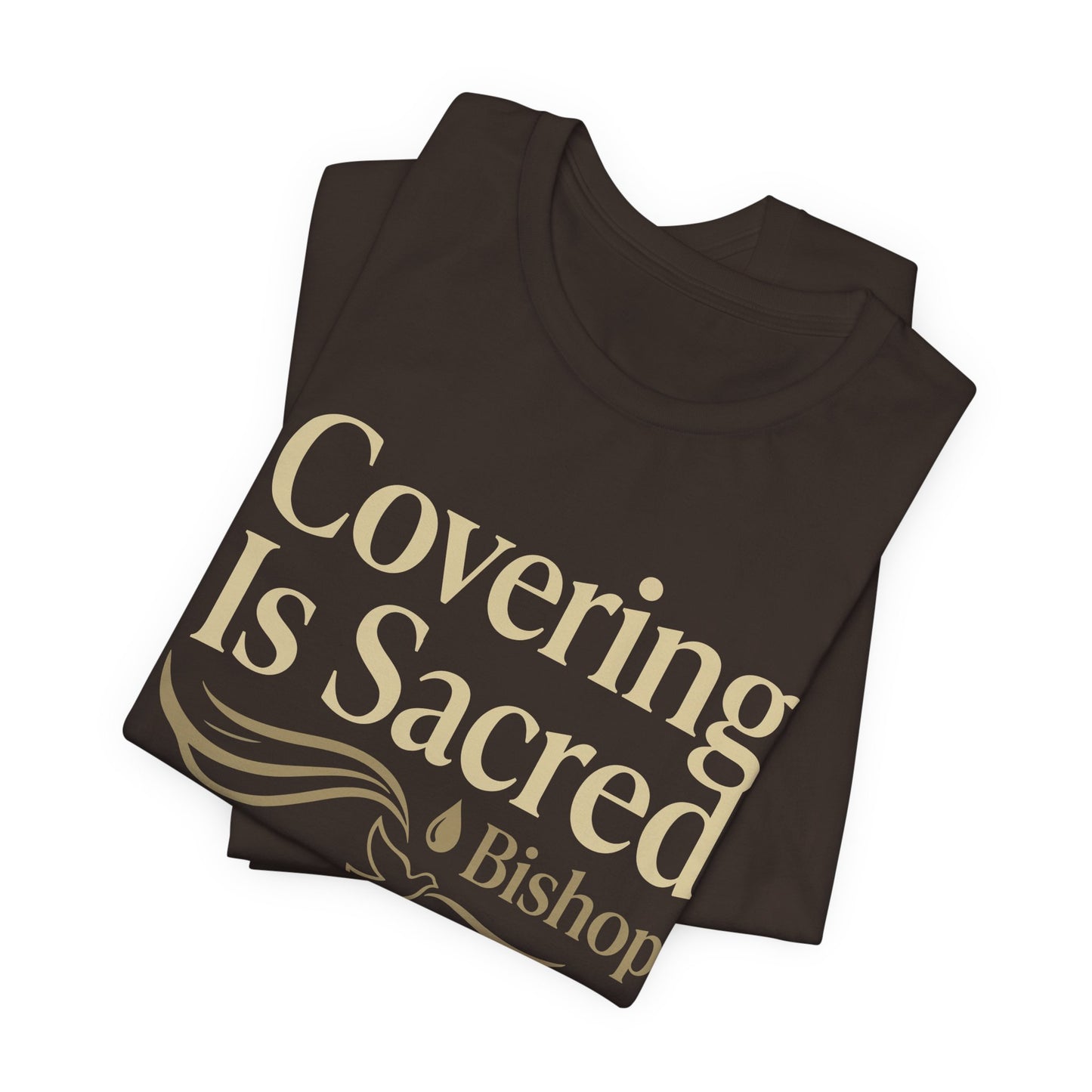 Covering Is Sacred Bishop T-Shirt