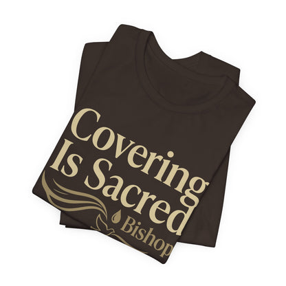 Covering Is Sacred Bishop T-Shirt
