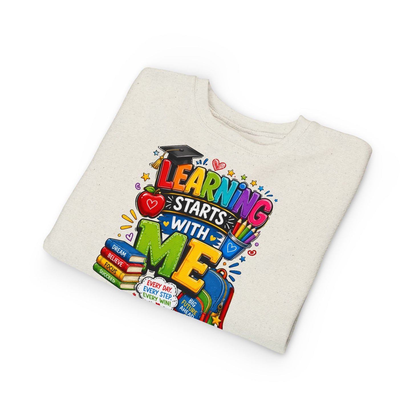 Learning Starts With Me Toddler Sweatshirt — Cute Back-to-School Kids Graphic Pullover