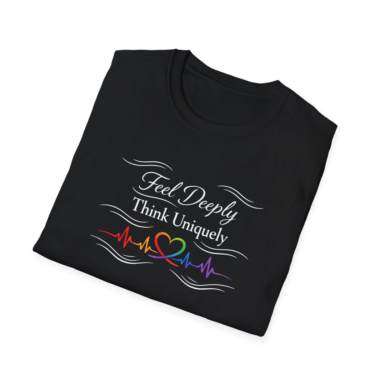 Feel Deeply Think Uniquely T-Shirt