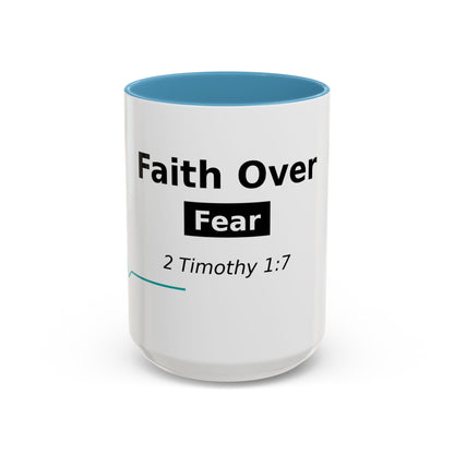 Faith Over Fear Coffee Mug — 2 Timothy 1:7 Inspirational Accent Mug